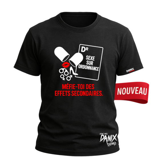 Tshirt Méfie-toi des effets secondaires [DANIX CENSORED]